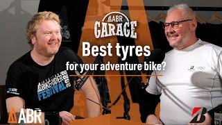 Best tyres for your adventure bike? | ABR Garage episode 16 with Gary from Bridgestone