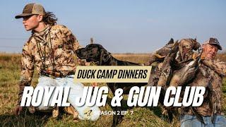 Duck Camp Dinners S2 Ep. 7 | Royal Jug & Gun Club