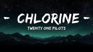 Twenty One Pilots - Chlorine (Lyrics) | 1hour Lyrics