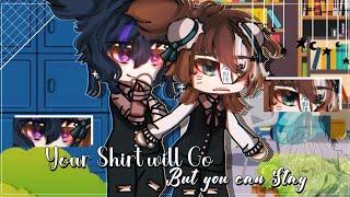 Your Shirt Must Go, But You Can Stay~ || BL/Gay || GLMM/ GCMM || Original || Gacha Club/Gacha Life