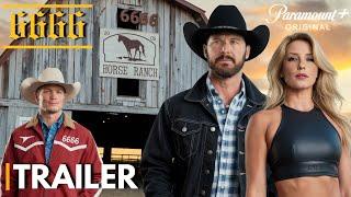 Yellowstone 6666 Trailer | The Yellowstone 6666 Ranch | Paramount +