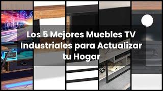 【Mueble tv industrial】Los 5 Mejores Muebles TV Industriales para Actualizar tu Hogar 