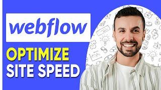 HOW TO OPTIMIZE WEBFLOW SITE SPEED (UPDATED METHOD)