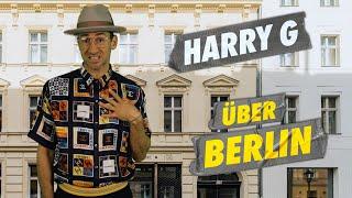 HARRY G über Berlin