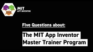 Five Questions: MIT Master Trainer Program for Educators