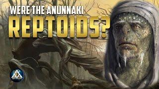 Were the Anunnaki Reptoids?