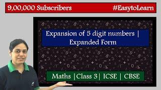 Expansion of 5 digit numbers | Expanded Form | Class 3 | ICSE | CBSE