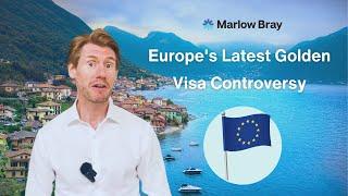 Europe's Latest Golden Visa Controversy | Chris Land | Marlow Bray