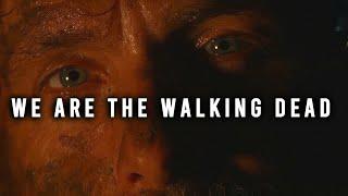 The Walking Dead || We Are The Walking Dead