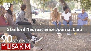 Stanford Neuroscience Journal Club | 90 Seconds w/ Lisa Kim