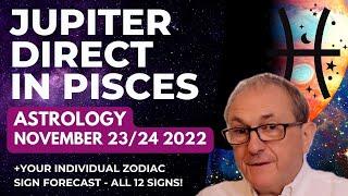 Jupiter Direct in Pisces Astrology - 23rd/24th November + Zodiac Forecasts for ALL 12 SIGNS!