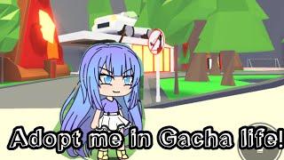 Adopt me in Gacha life?! ~inspired~