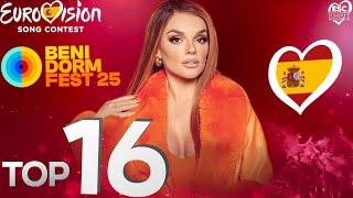 Benidorm Fest 2025 - My Top 16 (Spain  Eurovision 2025)