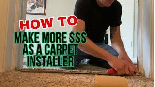 How To Make More Money as a Carpet Installer pt 5