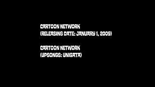 Cartoon Network (Releasing Date: January 1, 2009)