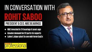 Interview | Rohit Saboo, President & CEO, NBC Bearings