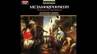 Respighi - Metamorphoseon, Theme and Variations - Simon, PO (1985)