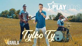 Playboys - Tylko Ty (Oficjalny teledysk)