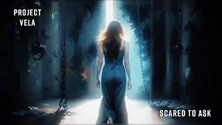 Project Vela - SCARED TO ASK (Official Music Video)