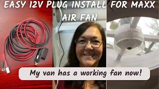 Easy 12V (cigarette lighter) plug install for Maxx Air Fan