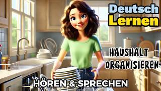 Deutsch Lernen| Haushalt organisieren| Sprechen & Hören| Deutschkurs| Geschichte & Wortschatz