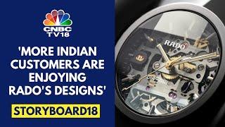 Since Last Two Years India Became RADO's Number One Market: Adrian Bosshard, RADO | CNBC TV18