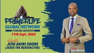 PrayerLife Global Network | Yoruba Session | Jesus the Benefactor | 11th Sept. 2024.