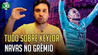  TUDO SOBRE KEYLOR NAVAS NO GRÊMIO