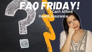 FAQ I Cant Afford Health Insurance!