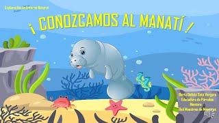 " ¡ CONOZCAMOS AL MANATI ! "