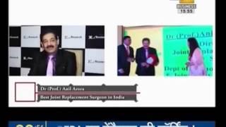 Best Joint Replacement Surgeon India 2017 | Dr Prof Anil Arora | Knee Specialist in Delhi, India