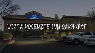 Vista Yosemite Inn Oakhurst Review - Oakhurst , United States of America