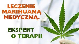 Leczenie marihuaną medyczną – lekarz o terapii