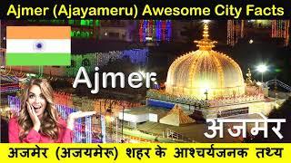 Ajmer अजमेर (Ajayameru) अजयमेरु Rajasthan India Awesome City Facts