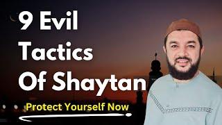 9 Evil Tactics of Shaytan – Protect Yourself NOW