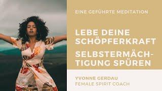 ‍️ Lebe Deine Schöpferkraft: Selbstermächtigung spüren - eine geführte Meditation