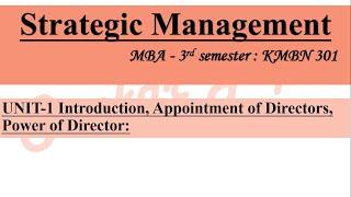 Strategic Management UNIT-1 MBA 3rd Sem || Introduction, Appointment of Directors, Power of Director