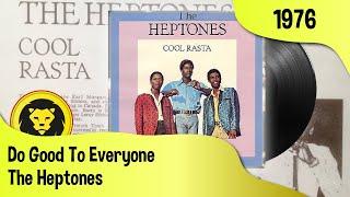 The Heptones - Do Good To Everyone (The Heptones - Cool Rasta FULL ALBUM, Trojan Records, 1976)