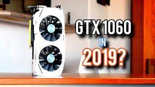 Nvidia GTX 1060 - Still A Good Buy In 2019?