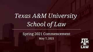 Texas A&M School of Law Graduation Ceremony 2021