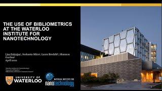 The use of bibliometrics at the Waterloo Institute for Nanotechnology