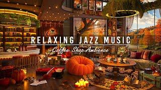 Cozy Coffee Shop Ambience & Smooth Jazz Instrumental Music  Jazz Relaxing Music to Work,Study,Focus