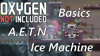 AETN Ice Machine Design - Utilize the Anti Entropy Thermo-Nullifier - Oxygen Not Included