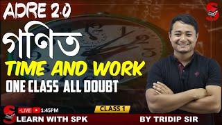 ADRE 2.0 || MATHS || Time and Work  ||  One class all doubt  || BY Tridip Sir