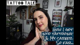 TATTOO TALK | How I got into tattooing, my career so far...| HayleeTattooer