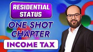 Residential Status Full Chapter | Income Tax | B.com | BBA | CA | CMA | CPA | 12th | MBA | M.com