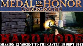 MoH Underground - 12 - Ascent To The Castle | Excellent Ratings | HARD MODE | Full Walkthrough