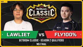 WC3 - [NE] LawLiet vs Fly100% [ORC] - WB Final - BetBoom Classic Season 2