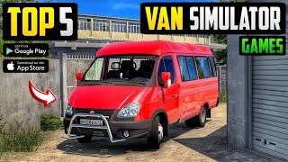 TOP 5 BEST VAN SIMULATOR GAMES FOR ANDROID & IOS / BEST VAN SIMULATOR GAMES FOR ANDROID 2025!