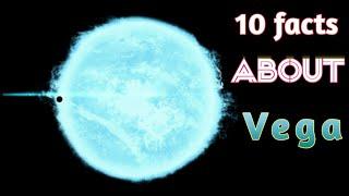 10 facts about Vega star 